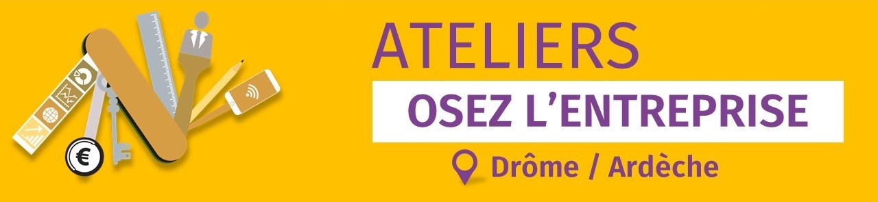 Ateliers osez entreprendre 2022 drome ardeche